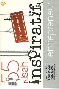 Image of 55 Kisah Inspiratif Entrepreneur: Tentang Para Pewujud Mimpi yang Berjaya dalam Berkarya