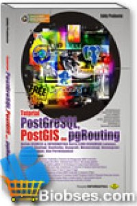 Image of Tutorial PostGreSQL, PostGIS dan pgRouting: untuk Geodesi&Informatika serta ilmu Kebumian lainnya.