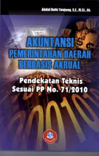 Image of Akuntansi Pemerintahan Daerah Berbasis Akrual: Pendekatan Teknis Sesuai PP No. 71/2010