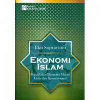 Image of Ekonomi Islam: pendekatan ekonomi makro Islam dan konvensional