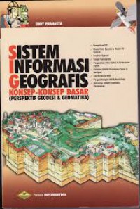Image of Sistem Informasi Geografis : Konsep-konsep Dasar Perspektif Geodesi & Geomatika
