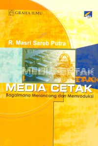 Image of Media Cetak Bagaimana Merancang dan Memproduksi