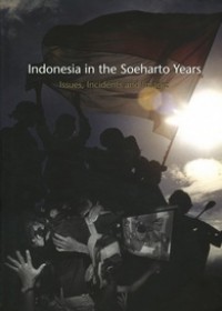 Image of Indonesia In The Soeharto Years: Issues, Incidents and Images