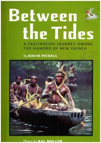 Image of Between The Tides: A Fascinating Journey Among The Kamoro Of New Guinea