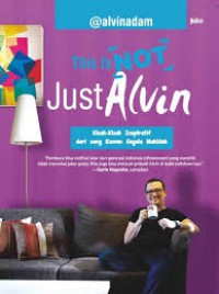 Image of This Is Not Just Alvin: Kisah-kisah Inspiratif dari sang kawan segala makhluk