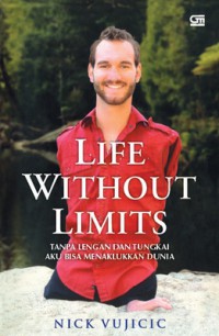 Image of Life Without Limits: Tanpa lengan dan tungkai aku bisa menaklukan dunia