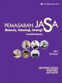 Image of Pemasaran Jasa Jilid 2: Manusia, teknologi, strategi Perspektif Indonesia