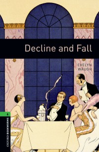 Image of Decline and Fall: Oxford Bookworms Level 6