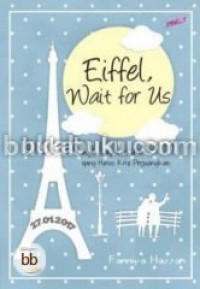 Image of Eiffel, Wait for Us : Ingat janji terindah yang harus kita perjuangkan