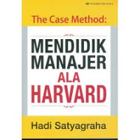 Image of The Case Method: Mendidik manajer ala Harvard