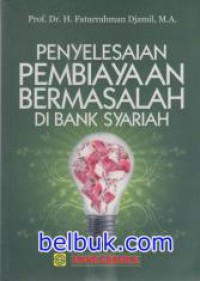 Image of Penyelesaian Pembiayaan Bermasalah Di Bank Syariah