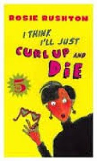 Image of I Think I'll Just Curl Up And Die