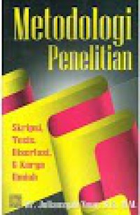 Image of Metodologi Penelitian: Skripsi, Tesis, Disertasi & Karya Ilmiah