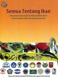 Image of Semua Tentang Ikan: Buku Panduan Bagi Organisasi Mitra Gemar Ikan dalam Masyarakat mempromosikan ikan kepada masyarakat