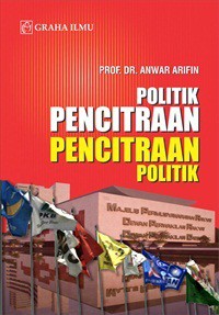 Image of Politik Pencitraan Pencitraan Politik