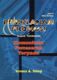 Image of Periklanan Promosi Aspek Tambahan Komunikasi Pemasaran Terpadu Edisi 5 Jilid 1