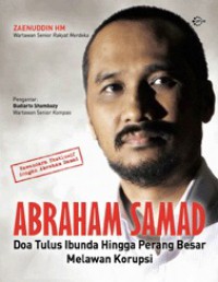 Image of Abraham Samad : Doa tulus ibunda hingga perang besar melawan korupsi