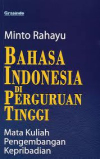 Image of Bahasa Indonesia di Perguruan Tinggi : Mata Kuliah Pengembangan Kepribadian