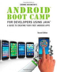 Image of Android Boot Camp for Developers using Java, Comprehensive: A Beginner's Guide to Creating Your First Android Apps