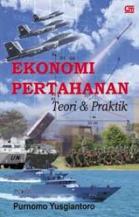 Image of Ekonomi Pertahanan Teori & Praktik