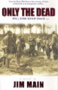 Image of Only The Dead: Will Ever Know Peace