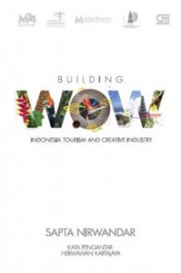Image of Building WOW : Indonesia Tourism and Creative Industry