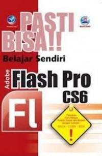 Image of Pasti Bisa !! Belajar Sendiri Adobe Flash pro CS6