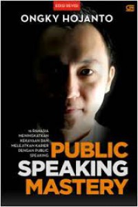 Image of Public Speaking Mastery: 16 Rahasia Meningkatkan Kekayaan dan Melejitkan Karier dengan Public Speaking