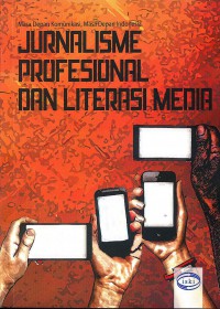 Image of Jurnalisme Profesional dan Literasi Media (Masa Depan Komunikasi, Masa Indonesia)