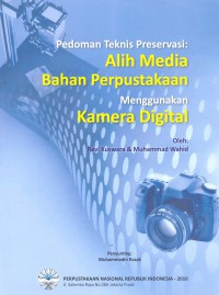 Image of Pedoman Teknis Preservasi : Alih Media Bahan Perpustakaan Menggunakan Kamera Digital