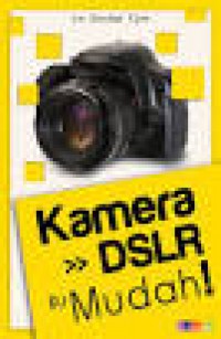 Image of Kamera DSLR itu Mudah