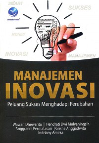 Image of Manajemen Inovasi: Peluang Sukses menghadapi Perubahan