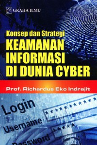 Image of Konsep dan Strategi Keamanan Informasi Di Dunia Cyber