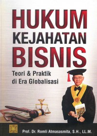 Image of Hukum Kejahatan Bisnis: Teori & Praktik di Era Globalisasi