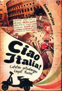 Image of Ciao Italia: Catatan Petualang Empat Musim