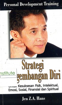 Image of Strategi Pengembangan Diri: Untuk Kesuksesan Fisik, Intelektual, Emosi, Sosial, Finansial dan Spiritual