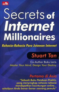 Image of Screats of Internet Millionaires: Rahasia-Rahasia Para Jutawan Internet