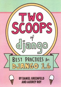 Image of Two Scoops of Django: Best Practices for Django 1.6