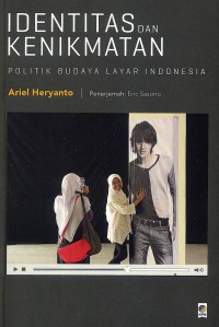 Image of Identitas dan Kenikmatan: politik Budaya Layar Indonesia