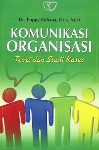 Image of Komunikasi Organisasi: Teori dan Studi Kasus