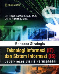 Image of Rencana Strategis Teknologi (IT) dan Sistem Informasi (IS) Pada Proses Bisnis Perusahaan