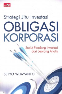 Image of Strategi Jitu Investasi Obligasi Korporasi: Sudut Pandang Investasi dari Seorang Analis