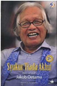 Image of Syukur Tiada Akhir: Jejak Langkah Jakob Oetama