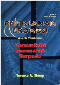 Image of Periklanan Promosi Aspek Tambahan Komunikasi Pemasaran Terpadu Edisi 5 Jilid 2