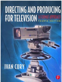 Image of Directing And Producing For Television: A Format Approach 4 Ed.