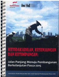 Image of Ketidakadilan, Kesenjangan, dan Ketimpangan: Jalan Panjang Menuju Pembangunan Berkelanjutan Pasca-2015