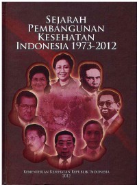 Image of Sejarah Pembangunan Kesehatan Indonesia 1973-2012