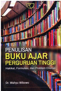 Image of Penulisan Buku ajar Perguruan Tinggi: Hakikat, Formulasi, dan Problem Etisnya