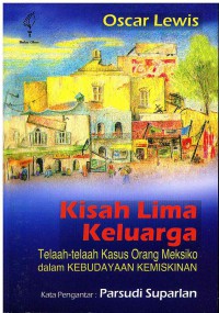 Image of Kisah Lima keluarga: Telaah-Telaah Kasus Orang Meksiko dalam KEBUDAYAAN KEMISKINAN