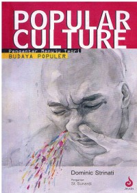 Image of Popular Culture: pengantar Menuju Teori Budaya Populer